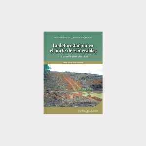 La deforestacioÌn en el norte de Esmeraldas